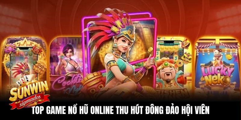 Nổ Hũ Thần Tài - Không khí tài lộc tạo cảm giác gần gũi