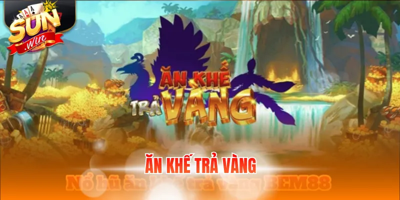 Ăn khế trả vàng