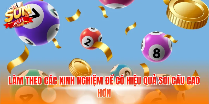 Làm theo các kinh nghiệm để có hiệu quả soi cầu cao hơn