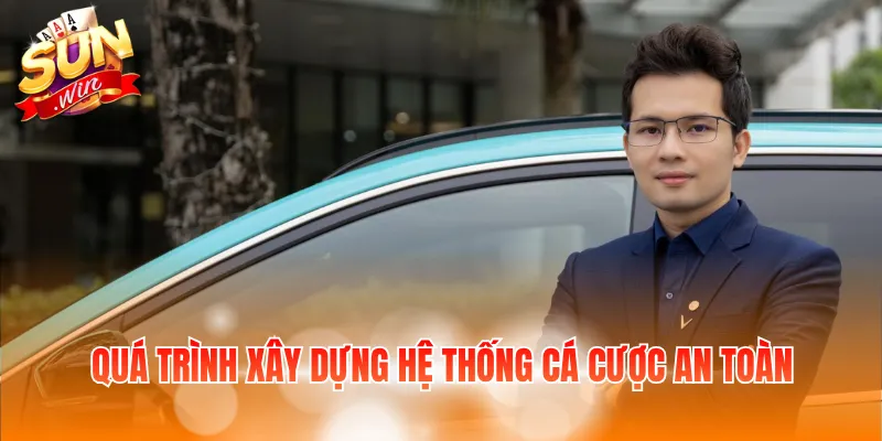 Quá trình xây dựng hệ thống cá cược an toàn