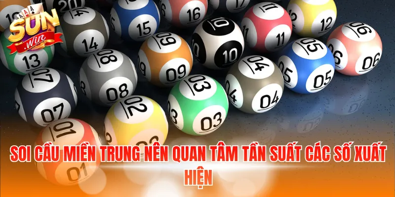 Soi cầu miền Trung nên quan tâm tần suất các số xuất hiện
