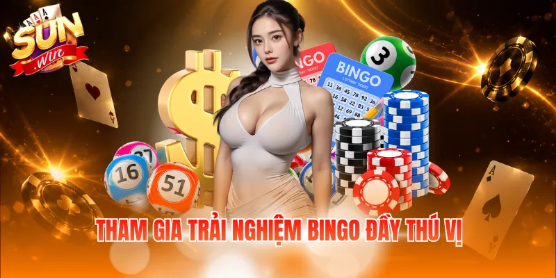 Tham gia trải nghiệm Bingo đầy thú vị