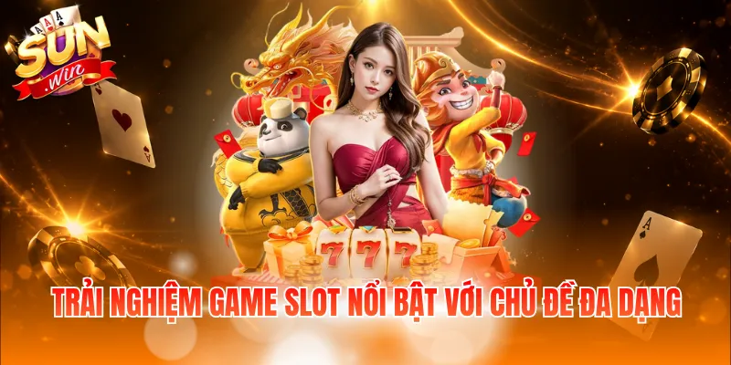 Trải nghiệm game slot nổi bật với chủ đề đa dạng