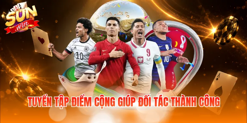 Tuyển tập điểm cộng giúp đối tác thành công